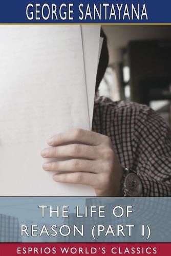 Cover image for The Life of Reason (Part I) (Esprios Classics)