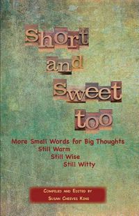 Cover image for Short and Sweet Too: More Small Words for Big Thoughts