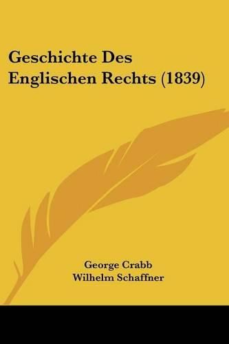 Cover image for Geschichte Des Englischen Rechts (1839)