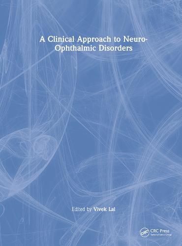 Cover image for A Clinical Approach to Neuro-Ophthalmic Disorders