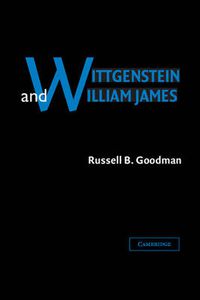 Cover image for Wittgenstein and William James