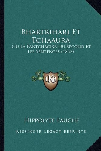 Bhartrihari Et Tchaaura: Ou La Pantchacika Du Second Et Les Sentences (1852)