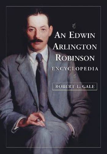 An Edwin Arlington Robinson Encyclopedia