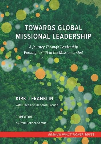 Cover image for Towards Global Missional Leadership: A Journey Through Leadership Paradigm Shift in the Mission of God