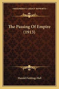 Cover image for The Passing of Empire (1913)