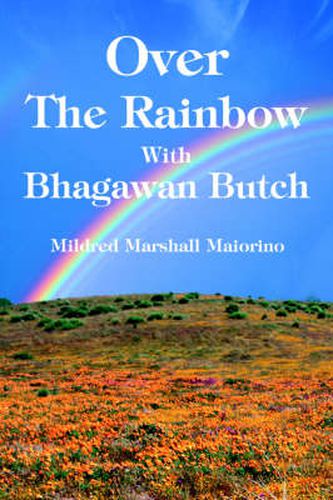 Cover image for Over The Rainbow With Bhagawan Butch