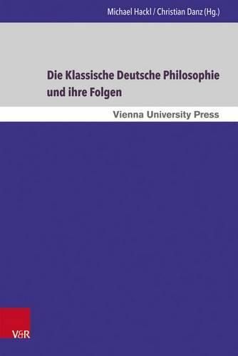 Cover image for Die Klassische Deutsche Philosophie und ihre Folgen