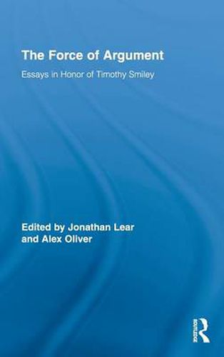 The Force of Argument: Essays in Honor of Timothy Smiley