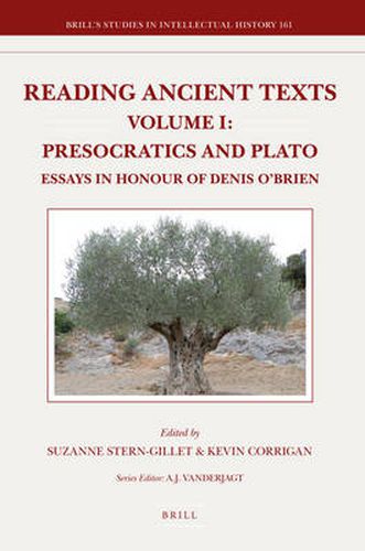 Reading Ancient Texts. Volume I: Presocratics and Plato: Essays in Honour of Denis O'Brien