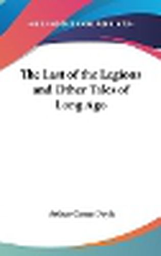 Cover image for The Last of the Legions and Other Tales of Long Ago