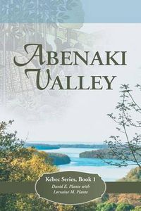 Cover image for Abenaki Valley: Kebec Series, Book 1