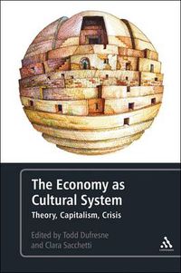 Cover image for The Economy as Cultural System: Theory, Capitalism, Crisis