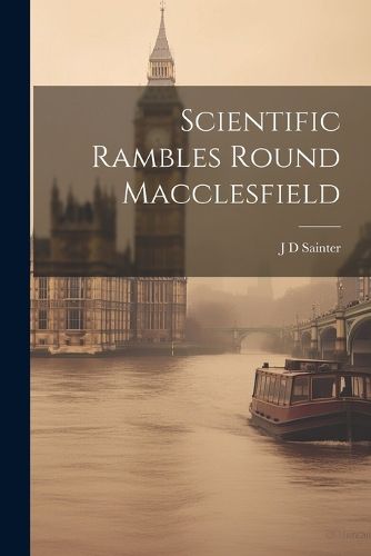 Cover image for Scientific Rambles Round Macclesfield