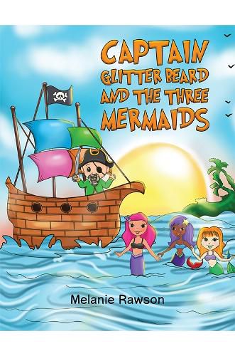 Cover image for Captain Glitter Beard and the Three Mermaids