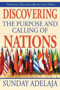 Cover image for Discovering the purpose and calling of nations: National Greatness Starts From Here