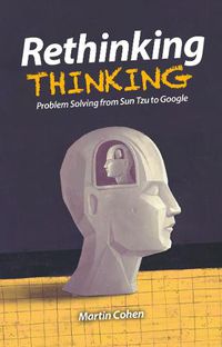 Cover image for Rethinking Thinking: Problem Solving from Sun Tzu to Google