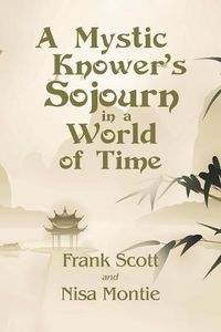 Cover image for A Mystic Knower's Sojourn in a World of Time