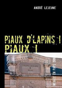 Cover image for piaux d'lapins ! piaux !: Meurtre en pays dunois