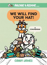Cover image for We Will Find Your Hat!: A Conundrum!