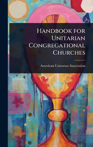 Cover image for Handbook for Unitarian Congregational Churches