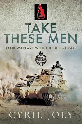 Cover image for Take These Men: Tank Warfare with the Desert Rats