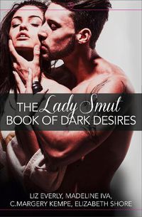 Cover image for The Lady Smut Book of Dark Desires (An Anthology): Harperimpulse Erotic Romance