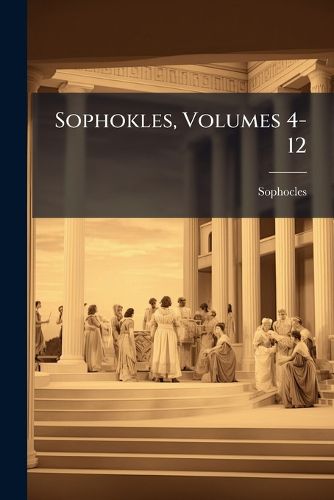 Cover image for Sophokles, Volumes 4-12