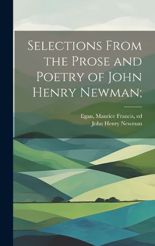 Cover image for Selections From the Prose and Poetry of John Henry Newman;