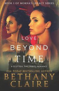 Cover image for Love Beyond Time: A Scottish, Time Travel Romance