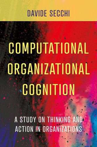 Cover image for Computational Organizational Cognition: A study on thinking and action in organizations