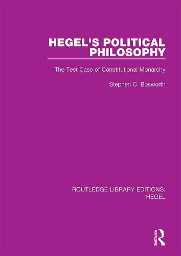 Cover image for Hegel's Political Philosophy: The Test Case of Constitutional Monarchy