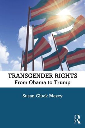 Cover image for Transgender Rights: From Obama to Trump