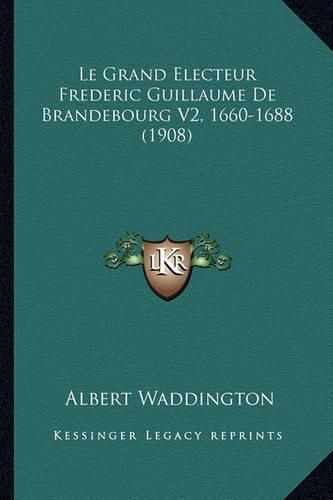 Le Grand Electeur Frederic Guillaume de Brandebourg V2, 1660-1688 (1908)