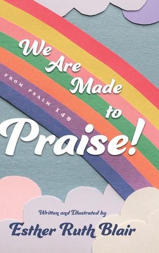 Cover image for We Are Made to Praise!: From Psalm 148