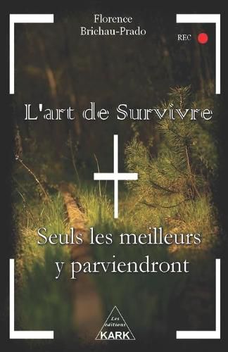 Cover image for L'art de Survivre: Seuls les meilleurs y parviendront