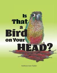 Cover image for Is that a Bird on your Head