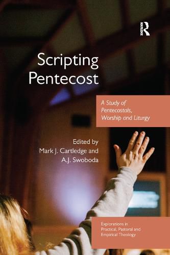 Scripting Pentecost: A study of Pentecostals, worship and liturgy