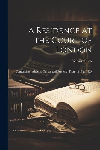 Cover image for A Residence at the Court of London