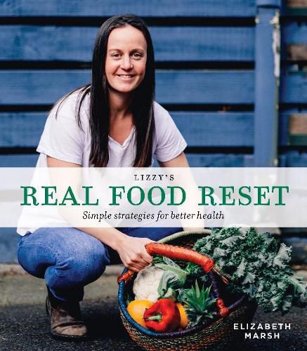 Cover image for Lizzy's Real Food Reset: Simple strategies for better health