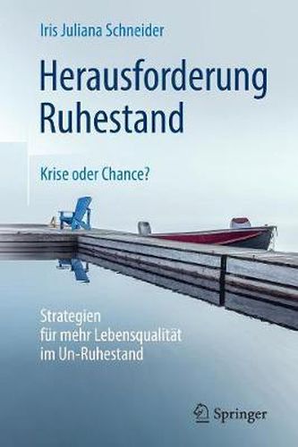 Cover image for Herausforderung Ruhestand - Krise Oder Chance?: Strategien Fur Mehr Lebensqualitat Im Un-Ruhestand