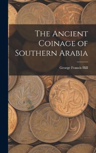 The Ancient Coinage of Southern Arabia