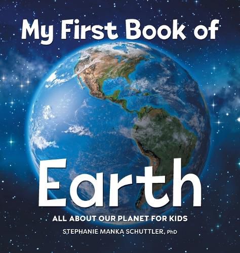 Cover image for My First Book of Earth: All about Our Planet for Kids
