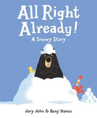 Cover image for All Right Already!: A Snowy Story