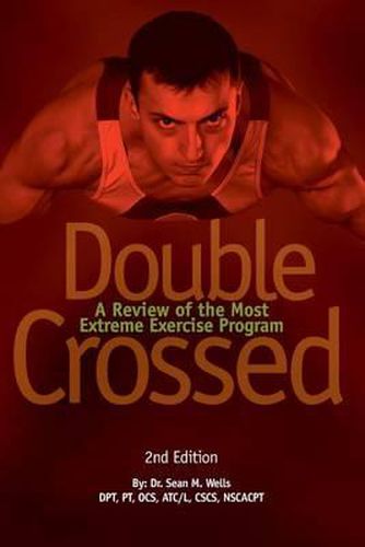 Cover image for Double Crossed: A Review of the Most Extreme Exercise Program