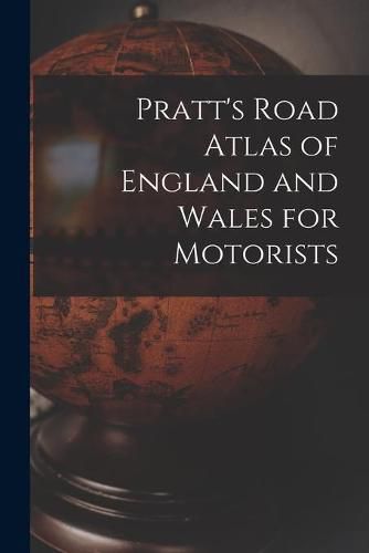 Cover image for Pratt's Road Atlas of England and Wales for Motorists