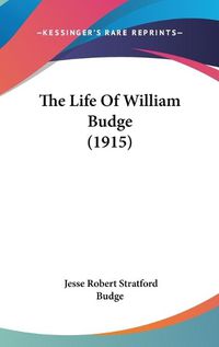 Cover image for The Life of William Budge (1915)