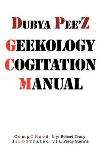 Cover image for Dubya Pee'z Geekology Cogitation Manual