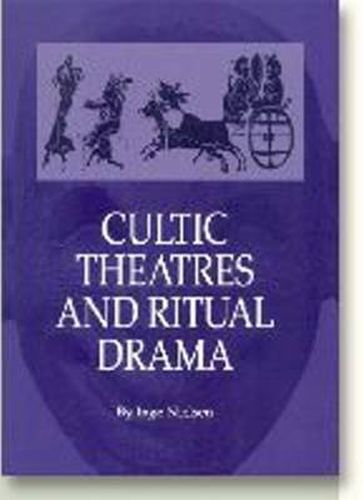Cultic Theatres & Ritual Drama: Regional Development & Religious Interchange Between East & West in Antiquity