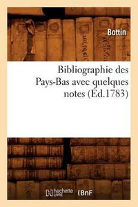 Cover image for Bibliographie Des Pays-Bas Avec Quelques Notes (Ed.1783)