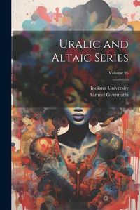 Cover image for Uralic and Altaic Series; Volume 95